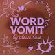 word vomit by alessi rose