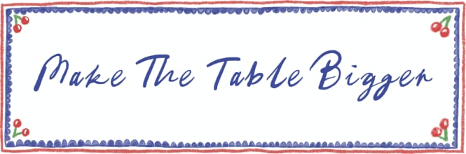 Make The Table Bigger