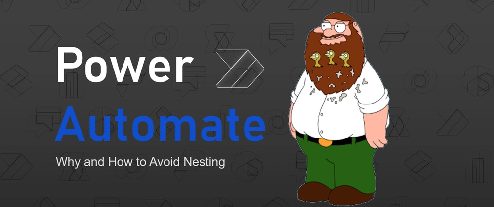 Cover image for Power Automate - Why and How to Avoid Nesting