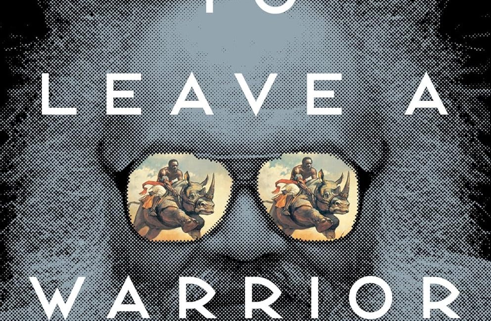 A Storied Life: To Leave a Warrior Behind by Jon Tattrie