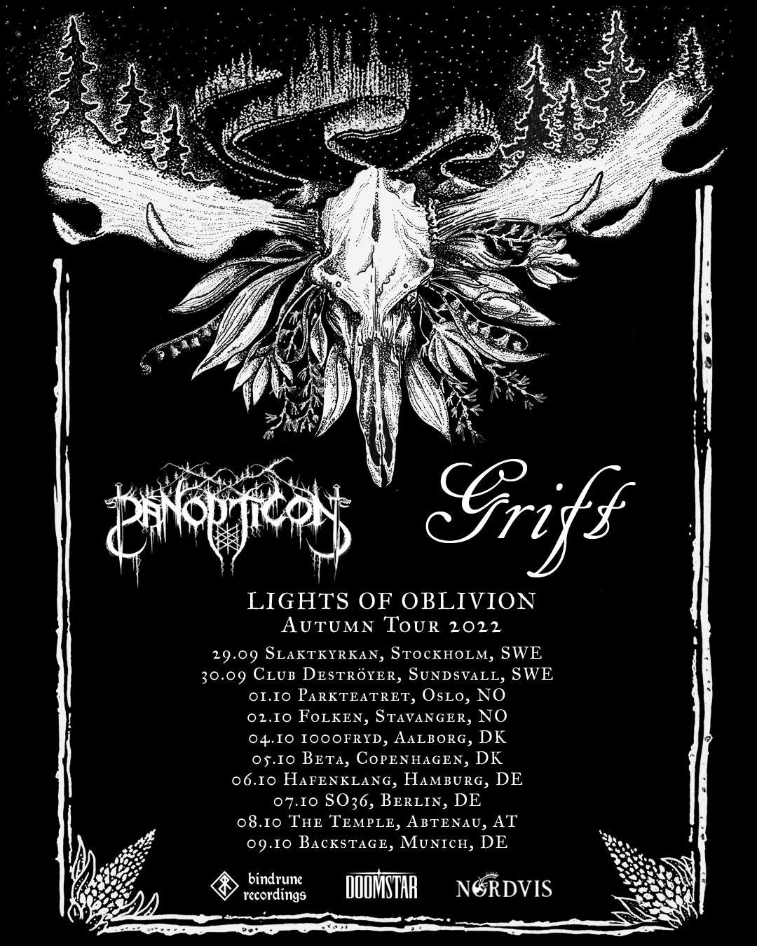 May be an image of text that says 'Grif LIGHTS OF OBLIVION AUTUMN TOUR 2022 29.09 SLAKTKYRKAN, STOCKHOLM, SWE 30.09 CLUB DESTRÃYER, SUNDSVALL, SWE OI.IO PARKTEATRET, OSLO, NO FOLKEN, STAVANGER, NO 04.10 IOOOFRYD, AALBORG, DK 05.10 BETA, COPENHAGEN, DK 06.10 HAFENKLANG, HAMBURG, DE 7.10 SO36, BERLIN, DE 08.10 THE TEMPLE, ABTENAU, AT 09.10 BACKSTAGE, MUNICH, DE bindrune recordings DOOMSTAR NORDVIS'
