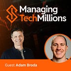 Managing Tech Millions