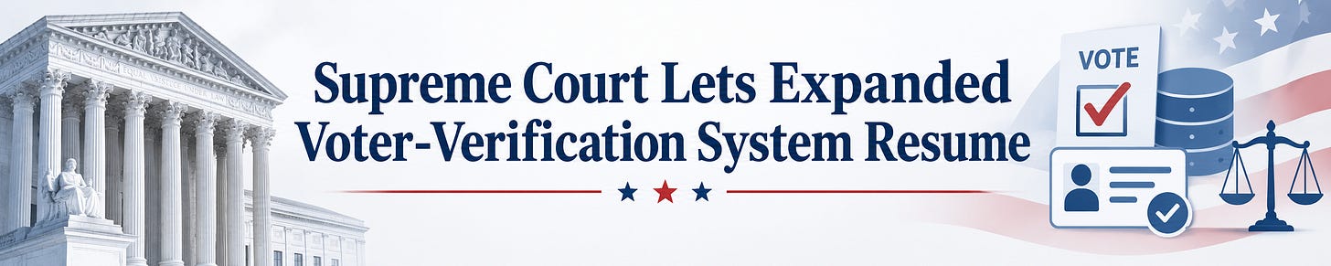Supreme Court Lets Expanded Voter-Verification System Resume. Supreme Court Lets Expanded Voter-Verification System Resume.