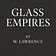 Glass Empires By W. A. Lawrence
