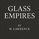 Glass Empires By W. A. Lawrence