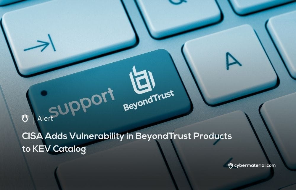 CISA Adds BeyondTrust Vulnerability to KEV