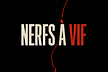 Les nerfs à vif