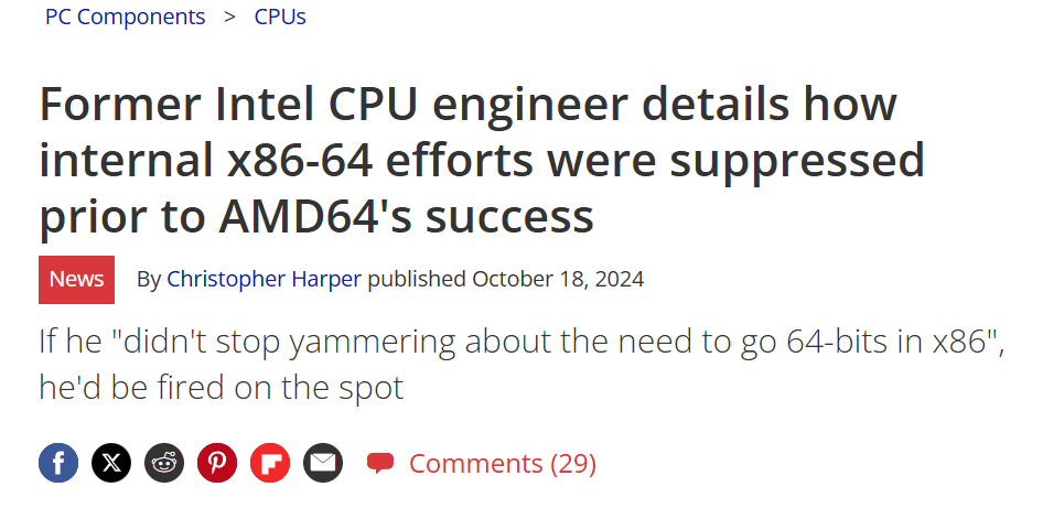 https://www.tomshardware.com/pc-components/cpus/former-intel-cpu-details-how-internal-x86-64-efforts-were-suppressed-prior-to-amd64s-success https://www.tomshardware.com/pc-components/cpus/former-intel-cpu-details-how-internal-x86-64-efforts-were-suppressed-prior-to-amd64s-success