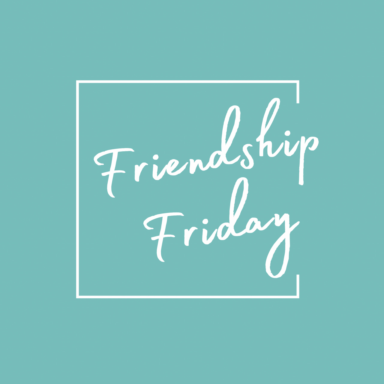 Friendship Friday