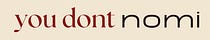 You Don't Nomi