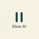 Slow AI 