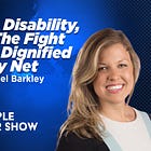 Faith, Disability, and the Fight for a Dignified Safety Net with Rachel Barkley | Let People Prosper Show Ep. 157🎙️