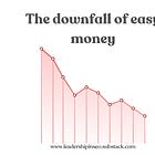 The downfall of easy money 