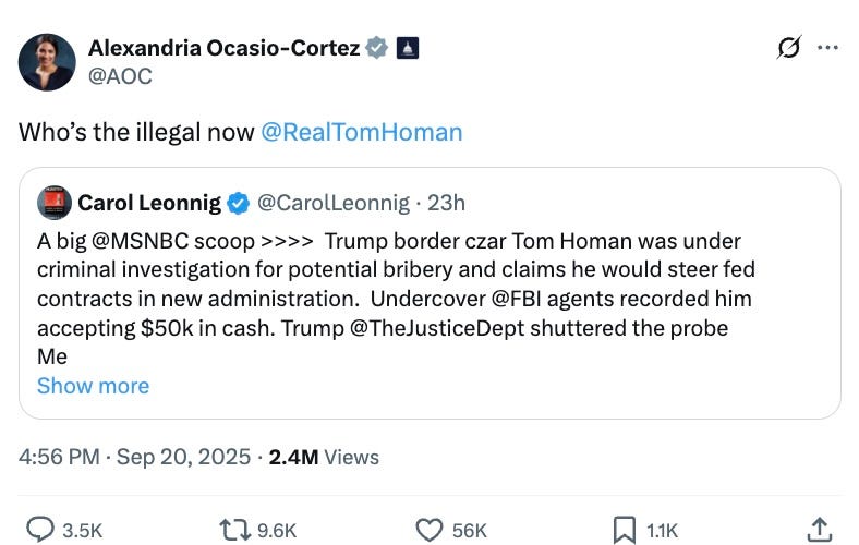 AOC: Who’s the illegal now RealTomHoman Carol Leonnig: A big @MSNBC scoop >>>> Trump border czar Tom Homan was under criminal investigation for potential bribery and claims he would steer fed contracts in new administration. Undercover @FBI agents recorded him accepting $50k in cash. Trump @TheJusticeDept shuttered the probe AOC: Who’s the illegal now RealTomHoman Carol Leonnig: A big @MSNBC scoop >>>> Trump border czar Tom Homan was under criminal investigation for potential bribery and claims he would steer fed contracts in new administration. Undercover @FBI agents recorded him accepting $50k in cash. Trump @TheJusticeDept shuttered the probe