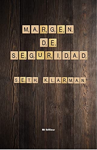 Margen de Seguridad: Estrategias de Inversión en Valor Reacias al Riesgo para el Inversor Reflexivo de [Seth Klarman]