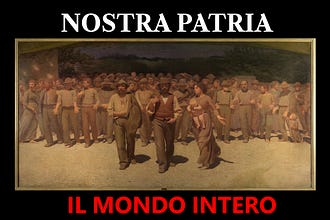 Nostra patria il mondo intero