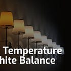 Color Temperature and White Balance