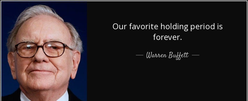 Warren Buffett quote: Our favorite holding period is forever.