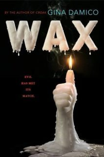 Wax by Gina Damico Wax by Gina Damico