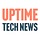 Uptime Tech News