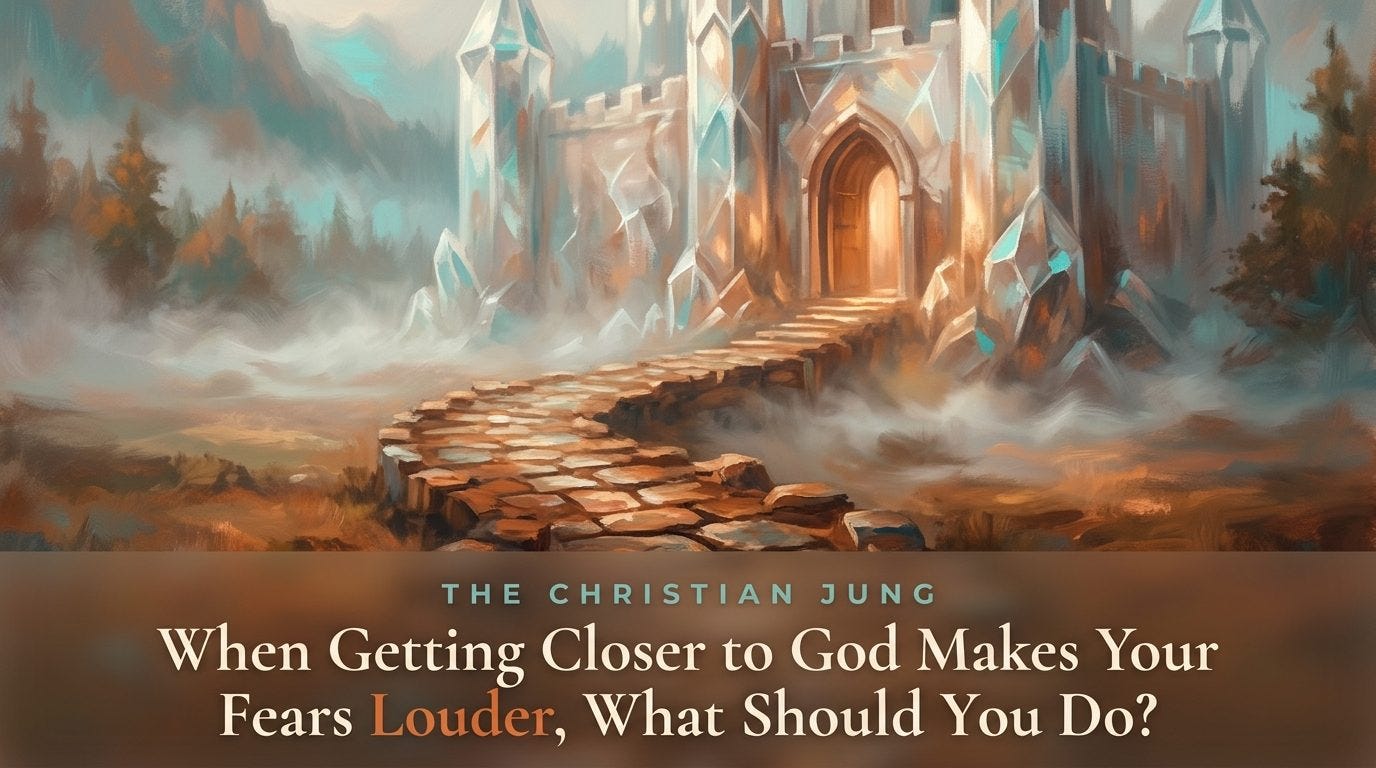 When Getting Closer to God Makes Your Fears Louder, What Should You Do? The Christian Jung