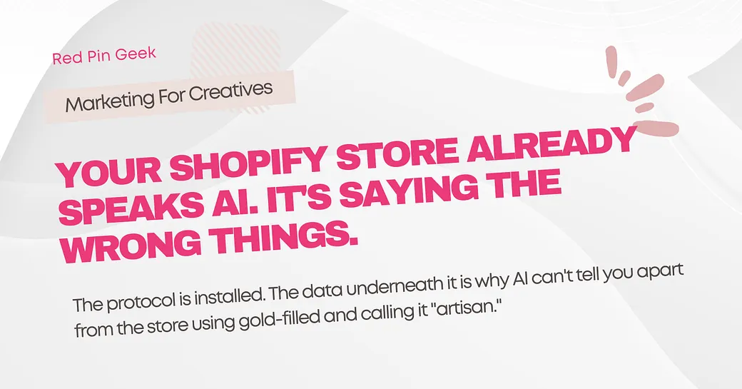 Your Shopify Store Already Speaks AI