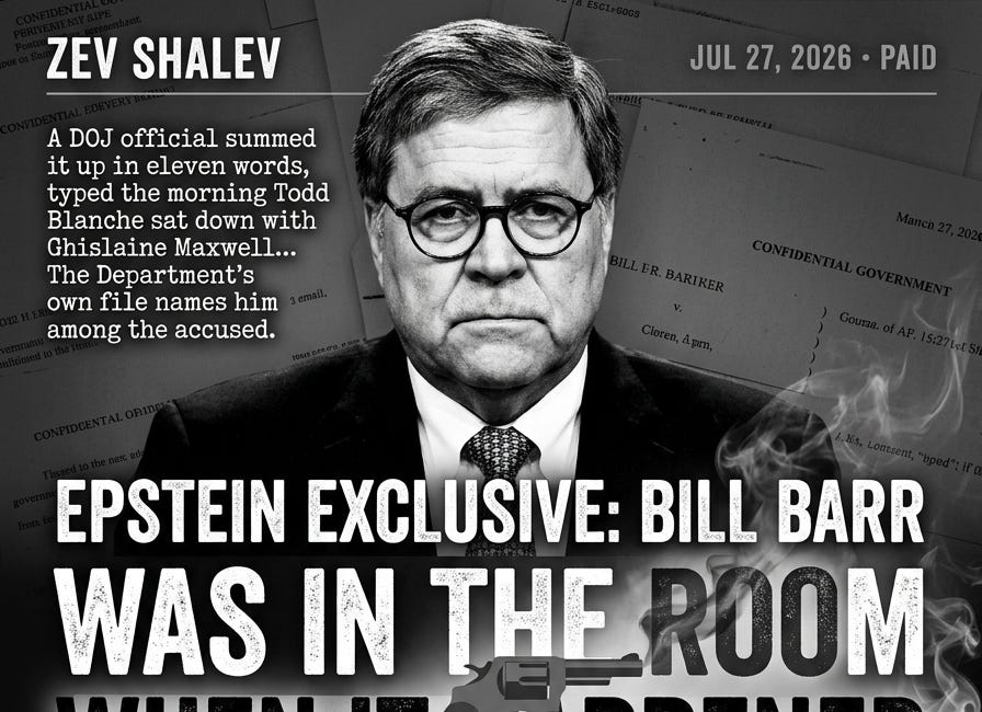 EPSTEIN EXCLUSIVE:  BILL BARR WAS IN THE ROOM WHEN IT HAPPENED 