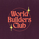 The World-Builders Club