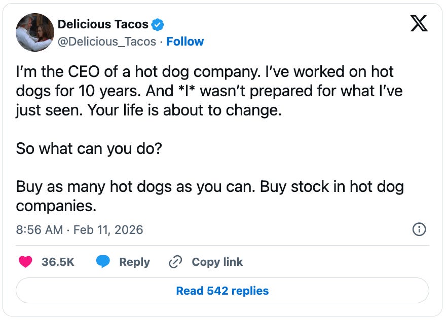 February 11, 2026 tweet by Delicious Tacos reading, "I’m the CEO of a hot dog company. I’ve worked on hot dogs for 10 years. And *I* wasn’t prepared for what I’ve just seen. Your life is about to change.  So what can you do?  Buy as many hot dogs as you can. Buy stock in hot dog companies."
