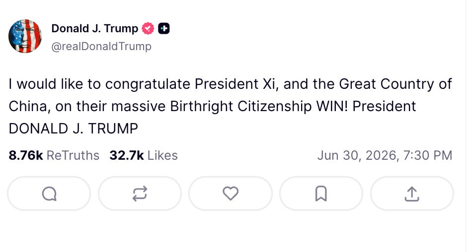 Trump: I would like to congratulate President Xi, and the Great Country of China, on their massive Birthright Citizenship WIN! President DONALD J. TRUMP Trump: I would like to congratulate President Xi, and the Great Country of China, on their massive Birthright Citizenship WIN! President DONALD J. TRUMP