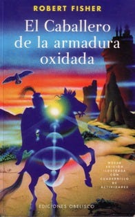 El caballero de la armadura oxidada - Robert Fisher - El Libro Durmiente