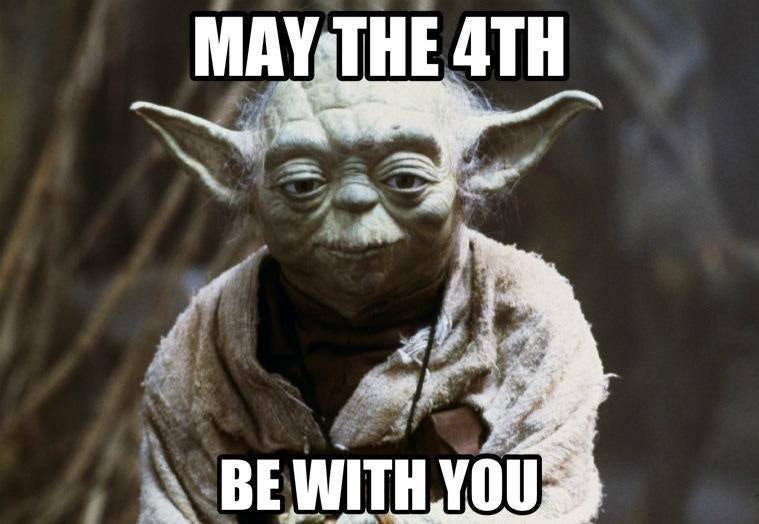 May be an image of text that says 'MAY THE 4TH BE WITH YOU'