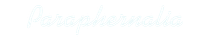 Paraphernalia