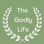 The Godly Life