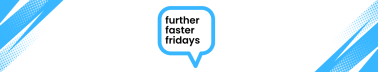 Further Faster Fridays