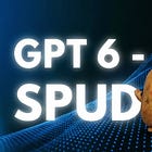 GPT-6 Revealed