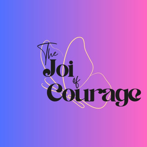 The Joi of Courage