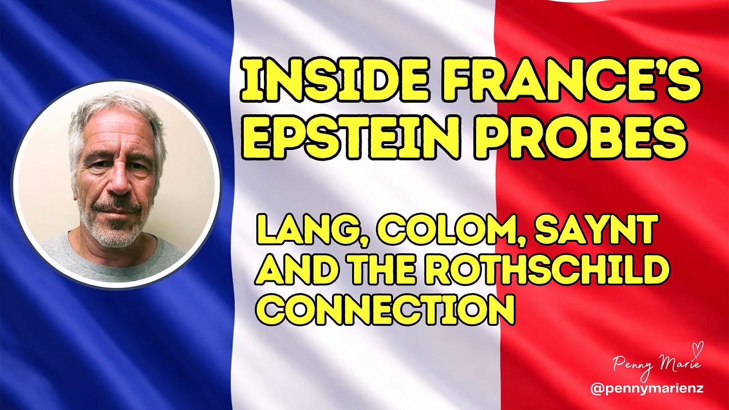Inside France's Epstein Probies: Lang, Colom, Saint and the Rothschild connection