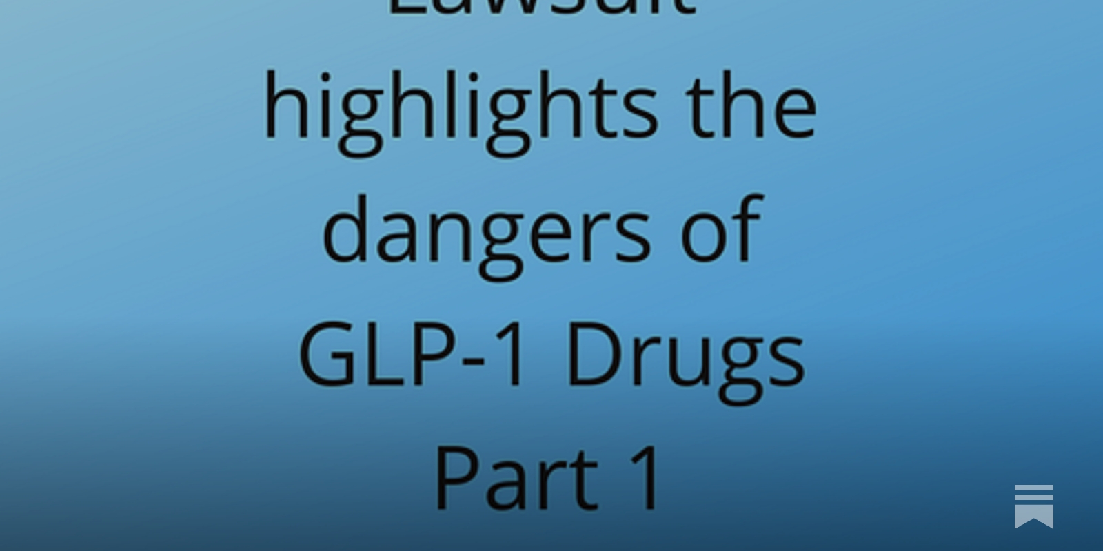 glp 1 dangers Lawsuit highlights the dangers of GLP-1 Drugs