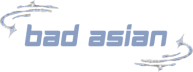 BAD ASIAN
