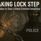 BREAKING LOCK STEP - What It Takes to Stop a Global Criminal Conspiracy