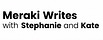 Meraki Writes with Stephanie & Kate