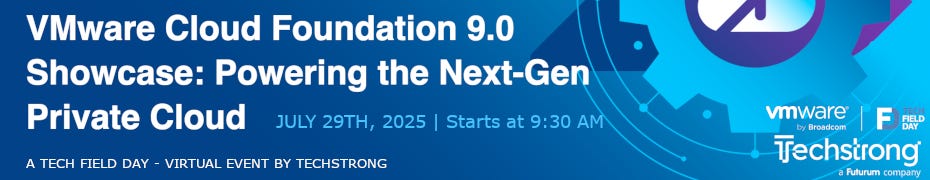 VMware Cloud Foundation 9.0 Showcase: Powering the Next-Gen Private Cloud (July 29th)