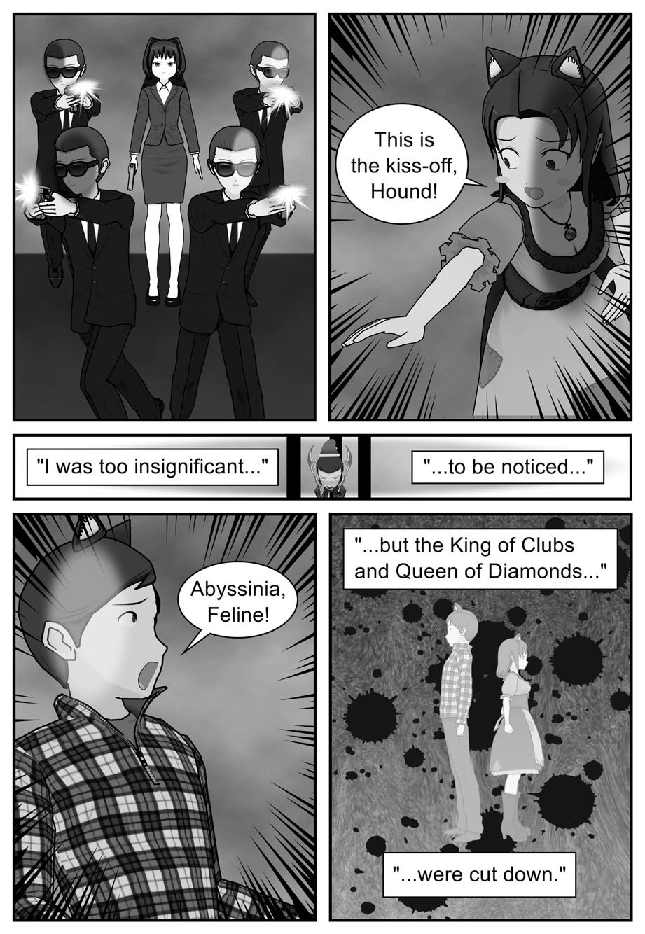 This is the kiss-off, Hound! Abyssinia, Feline! I was too insignificant to be noticed, but the King of Clubs and Queen of Diamonds were cut down.