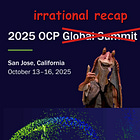 OCP Global Summit 2025: Irrational Recap