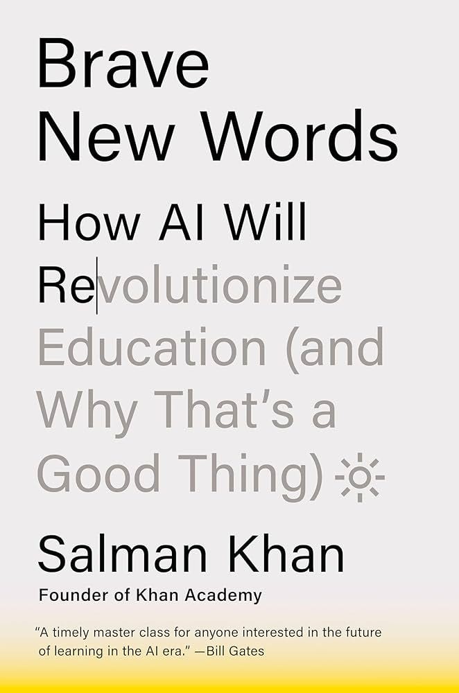 Brave New Words: How AI Will Revolutionize Education (and Why That's a Good  Thing): Khan, Salman: 9780593656952: Amazon.com: Books