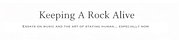 Keeping A Rock Alive