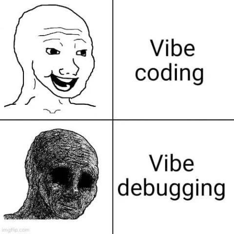 Funny meme contrasting happy vibe coding with stressed-out vibe debugging