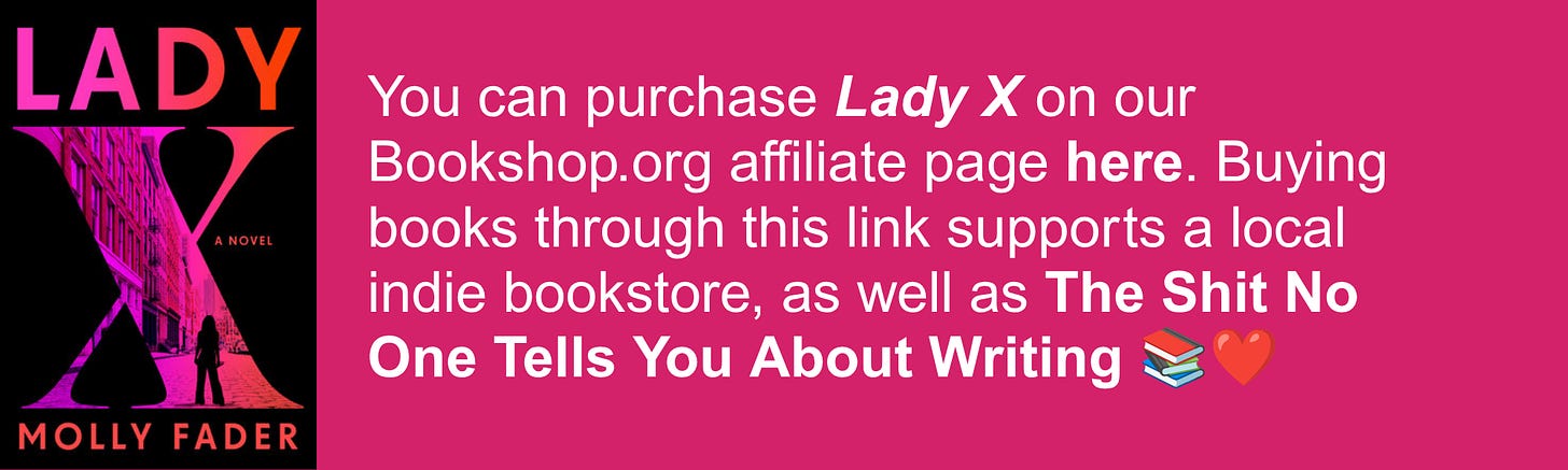 You can purchase Lady X on our Bookshop.org affiliate page here. Buying books through this link supports a local indie bookstore, as well as The Shit No One Tells You About Writing 📚❤️