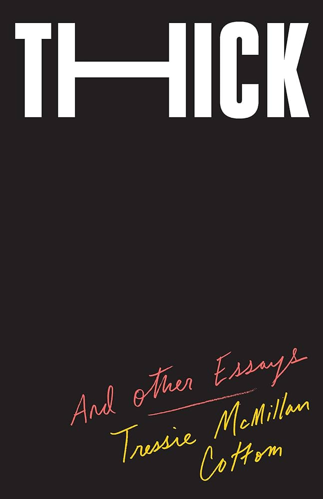 Thick: And Other Essays: Cottom, Tressie McMillan: 9781620974360:  Amazon.com: Books